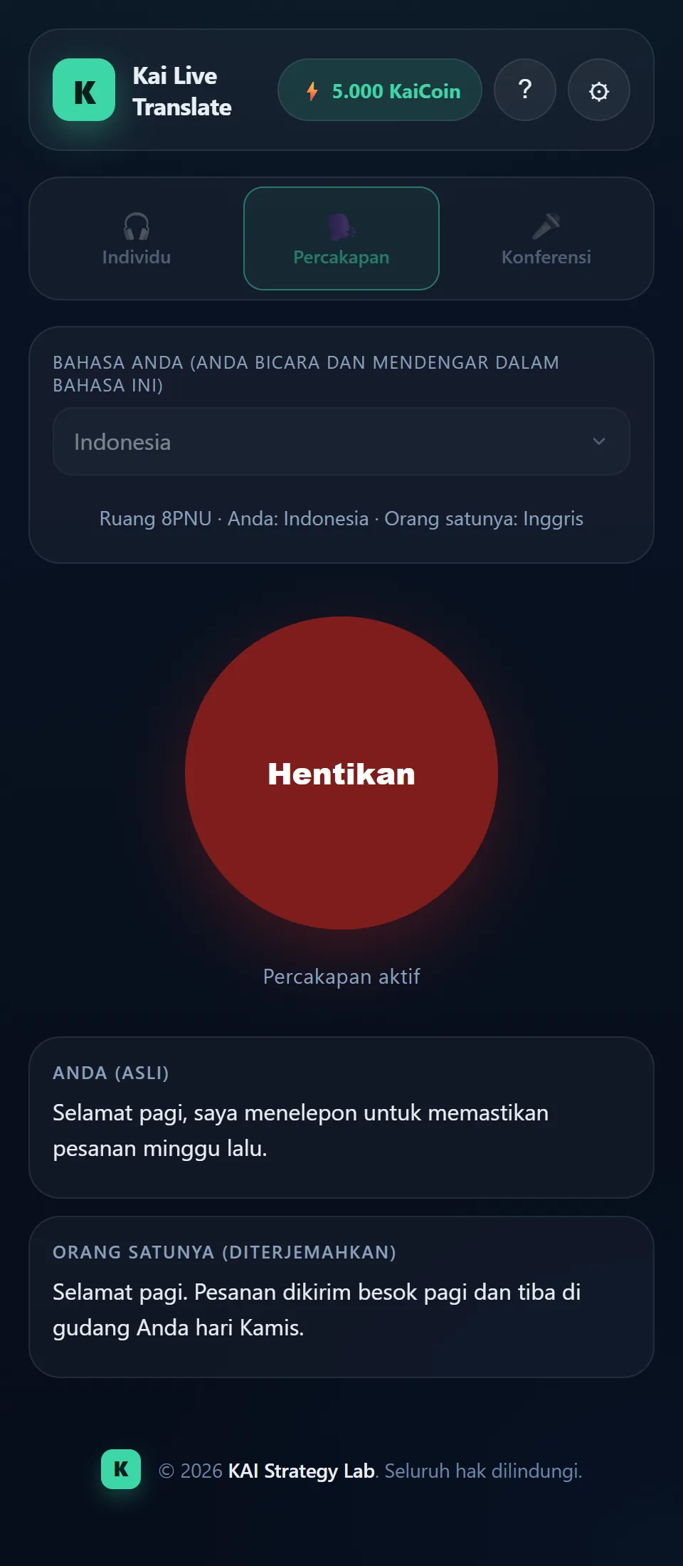 Layar percakapan aktif: di atas apa yang Anda katakan dalam bahasa Anda, di bawah apa yang dikatakan orang lain, sudah diterjemahkan.
