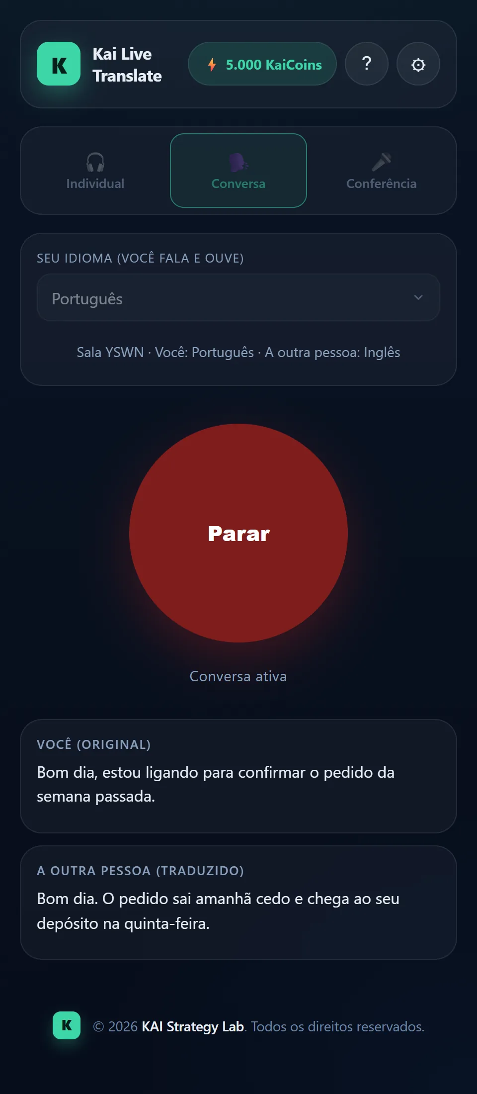Tela de uma conversa ativa: em cima o que você diz no seu idioma e embaixo o que a outra pessoa diz, já traduzido.